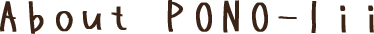 About Pono-lii